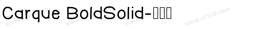 Carque BoldSolid字体转换